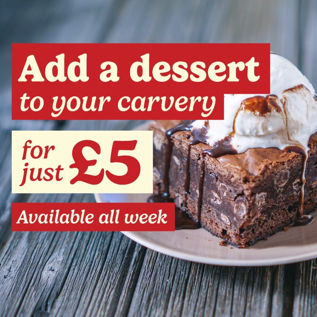 Add a dessert to your carvery