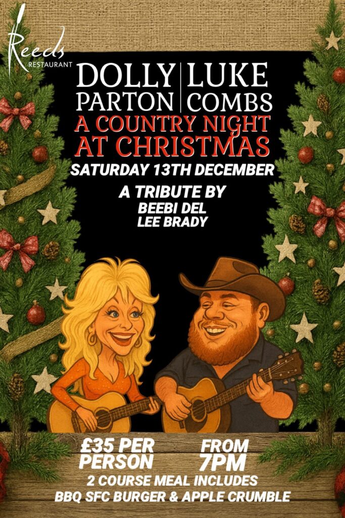 A Country Night at Christmas! Saturday 13th December 2025 at Reeds Restaurant