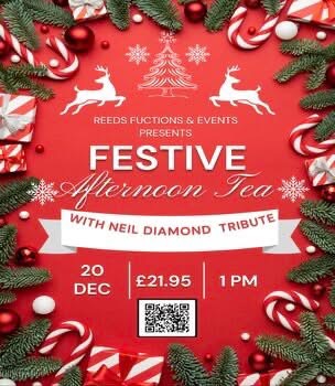 Festive Afternoon Tea with Neil Diamond Tribute! Saturday 20th December 2025 at Reeds Restaurant