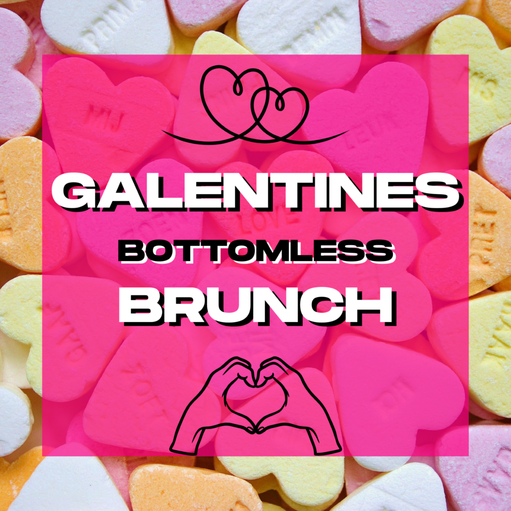 Galentines Bottomless Brunch