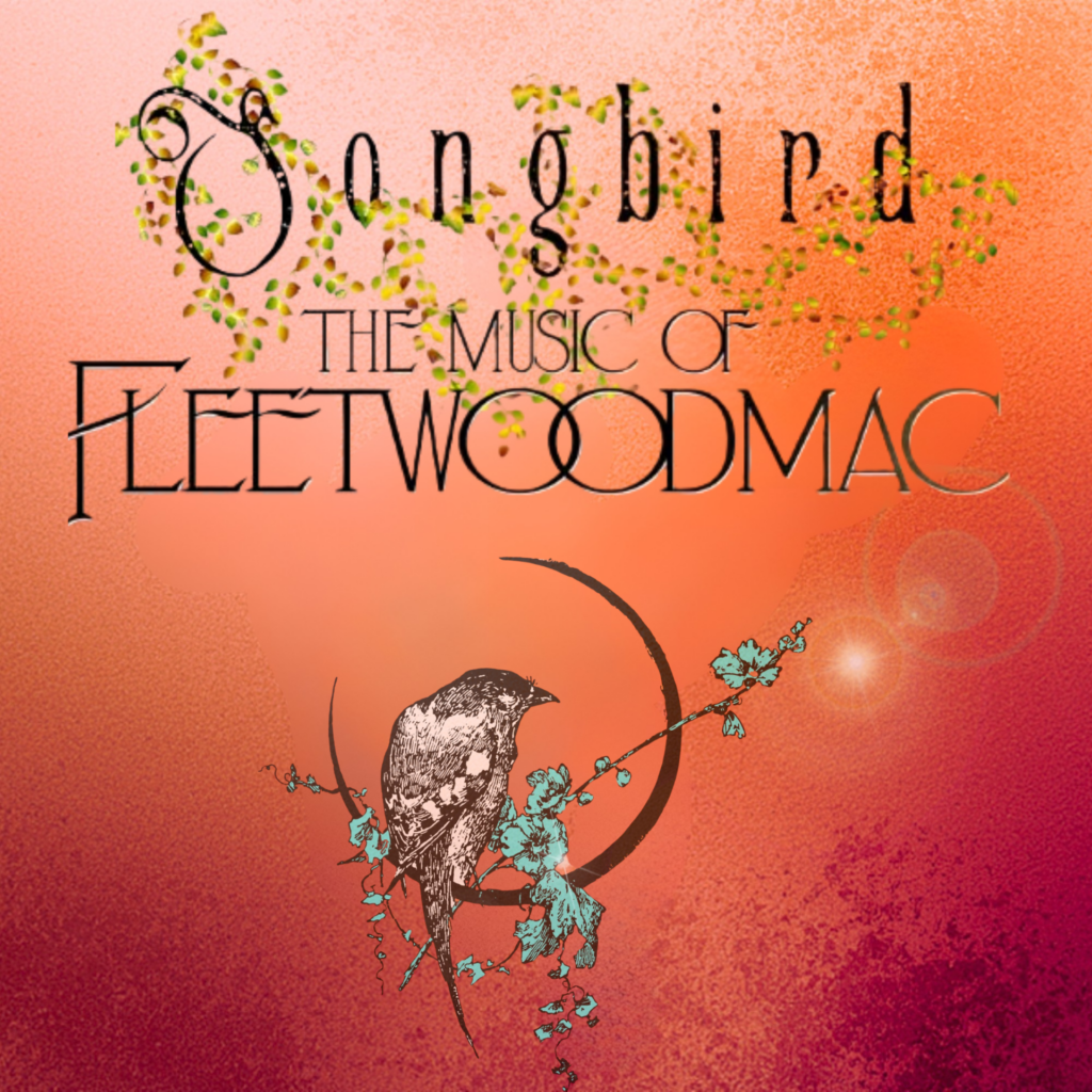 Songbird the Music of Fleetwood Mac